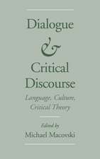 Dialogue and Critical Discourse: Language, Culture, Critical Theory