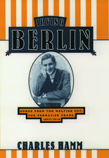 Irving Berlin: Songs from the Melting Pot - The Formative Years, 1907-1914