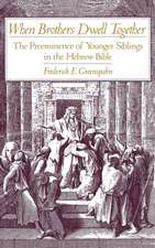 When Brothers Dwell Together: The Preeminance of Younger Siblings in the Hebrew Bible