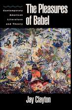 The Pleasures of Babel: Contemporary American Literature and Theory