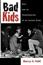 Bad Kids: Race and the Transformation of the Juvenile Court