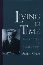 Living in Time: The Poetry of C. Day Lewis