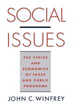 Social Issues: The Ethics and Economics of Taxes and Public Programs