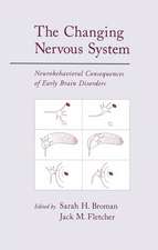 The Changing Nervous System: Neurobehavioral Consequences of Early Brain Disorders