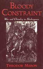 Bloody Constraint: Chivalry in Shakespeare