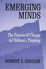 Emerging Minds: The Process of Change in Children's Thinking