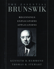 The Essential Brunswik: Beginnings, Explications, Applications