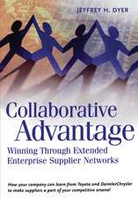 Collaborative Advantage: Winning through Extended Enterprise Supplier Networks