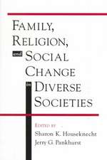 Family, Religion, and Social Change in Diverse Societies