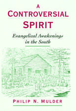 A Controversial Spirit: Evangelical Awakenings in the South