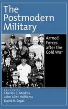 The Postmodern Military: Armed Forces After the Cold War