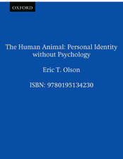 The Human Animal: Personal Identity Without Psychology