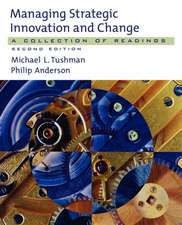 Managing Strategic Innovation and Change