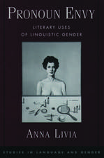 Pronoun Envy: Literary Uses of Linguistic Gender