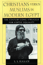 Christians versus Muslims in Modern Egypt: The Century-Long Struggle for Coptic Equality