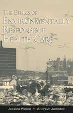 The Ethics of Environmentally Responsible Health Care