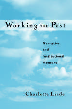 Working the Past: Narrative and Institutional Memory