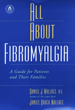 All About Fibromyalgia: A Guide for Patients and their Families