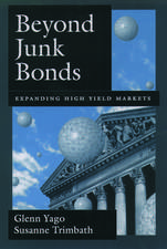 Beyond Junk Bonds: Expanding High Yield Markets