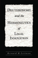 Deuteronomy and the Hermeneutics of Legal Innovation