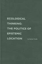 Ecological Thinking: The Politics of Epistemic Location