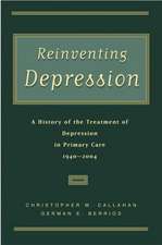 Reinventing Depression: A history of the treatment of depression in primary care, 1940-2004