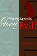 Whatever Happened to Good and Evil?