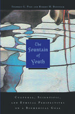 The Fountain of Youth: Cultural, scientific and ethical perspectives on a biomedical goal