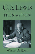 C.S. Lewis Then and Now