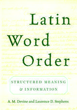 Latin Word Order: Structured Meaning and Information