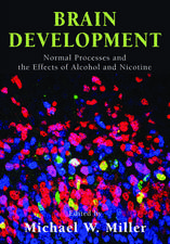 Brain Development: Normal Processes and the Effects of Alcohol and Nicotine