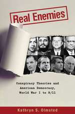 Real Enemies: Conspiracy Theories and American Democracy, World War I to 9/11