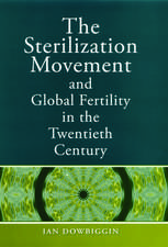 The Sterilization Movement and Global Fertility in the Twentieth Century