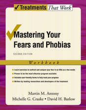 Mastering Your Fears and Phobias: Workbook