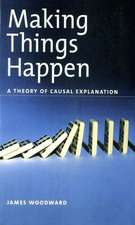 Making Things Happen: A Theory of Causal Explanation