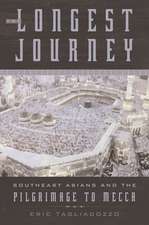 The Longest Journey: Southeast Asians and the Pilgrimage to Mecca