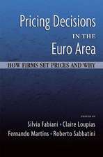 Pricing Decisions in the Euro Area: How Firms Set Prices and Why