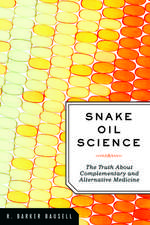 Snake Oil Science: The Truth about Complementary and Alternative Medicine