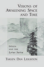 Visions of Awakening Space and Time: Dōgen and the Lotus Sutra