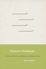 Rhyme's Challenge: Hip Hop, Poetry, and Contemporary Rhyming Culture