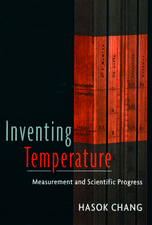 Inventing Temperature: Measurement and Scientific Progress