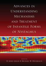 Advances in Understanding Mechanisms and Treatment of Infantile Forms of Nystagmus