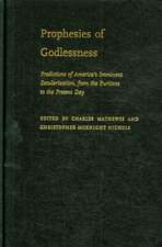 Prophesies of Godlessness: Predictions of America's Iminent Secularization from the Puritans to Postmodernity