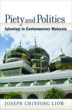 Piety and Politics: Islamism in Contemporary Malaysia