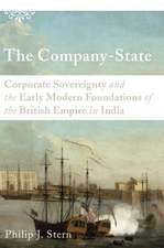 The Company-State: Corporate Sovereignty and the Early Modern Foundations of the British Empire in India