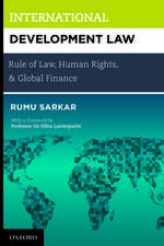 International Development Law: Rule of Law, Human Rights, and Global Finance