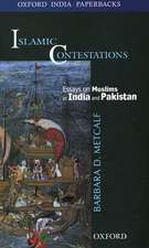 Islamic Contestations: Essays on Muslims in India and Pakistan