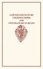 A Fifteenth-Century Courtesy Book, ed. R. W. Chambers, and Two Fifteenth-Century Franciscan Rules, ed. W. W. Seton