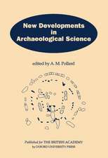 New Developments in Archaeological Science: A Joint Symposium of the Royal Society and the British Academy, February 1991