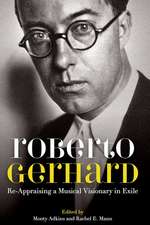 Roberto Gerhard: Re-Appraising a Musical Visionary in Exile